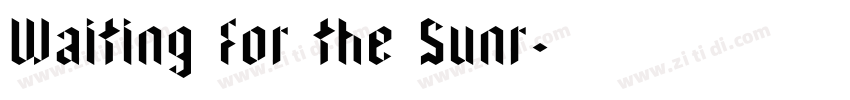 Waiting for the Sunr字体转换